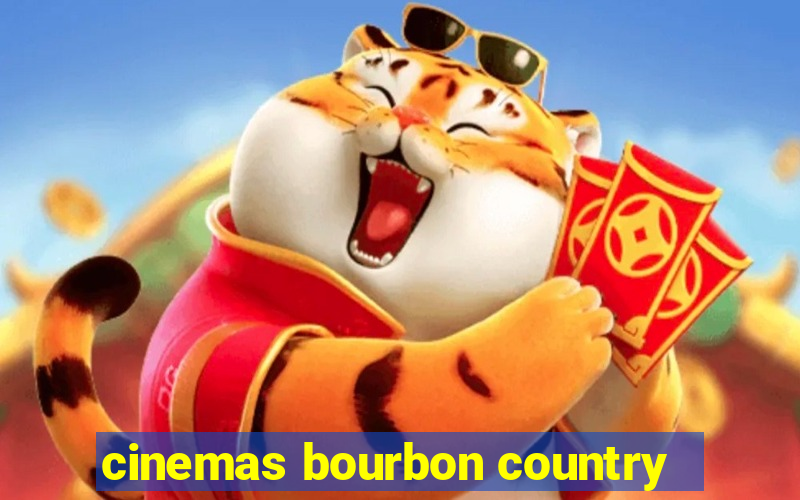 cinemas bourbon country